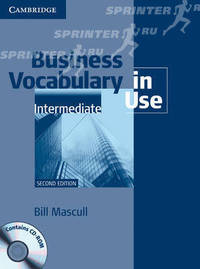 Business Vocabulary in Use Intermediate. Second edition. with answers and CD-ROM..