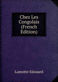 Chez Les Congolais (French Edition)