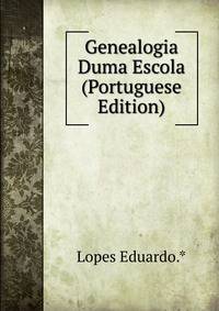 Genealogia Duma Escola (Portuguese Edition)
