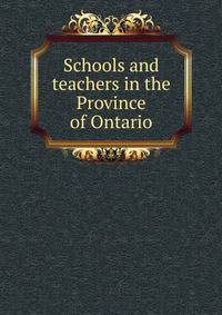 Schools and teachers in the Province of Ontario