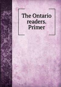 The Ontario readers. Primer