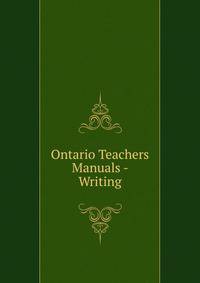 Ontario Teachers Manuals - Writing