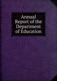 Annual Report of the Department of Education