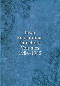 Iowa Educational Directory, Volumes 1984-1985