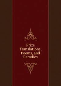Prize Translations, Poems, and Parodies