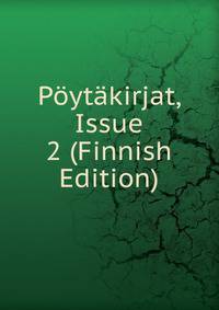 Poytakirjat, Issue 2 (Finnish Edition)