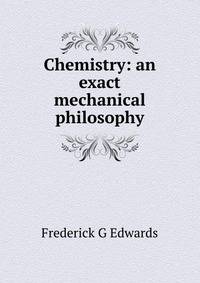 Chemistry: an exact mechanical philosophy
