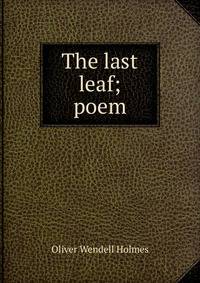 The last leaf; poem