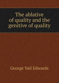 The ablative of quality and the genitive of quality