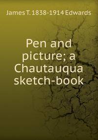 Pen and picture; a Chautauqua sketch-book