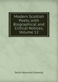 Modern Scottish Poets, with Biographical and Critical Notices, Volume 12