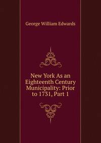 New York As an Eighteenth Century Municipality: Prior to 1731, Part 1