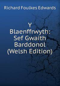 Y Blaenffrwyth: Sef Gwaith Barddonol (Welsh Edition)