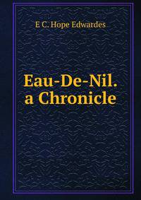 Eau-De-Nil. a Chronicle