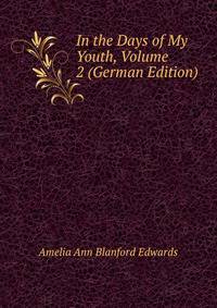 In the Days of My Youth, Volume 2 (German Edition)