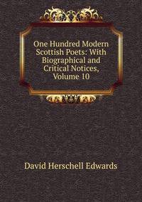 One Hundred Modern Scottish Poets: With Biographical and Critical Notices, Volume 10