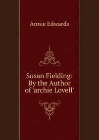 Susan Fielding: By the Author of 'archie Lovell'.