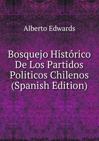 Bosquejo Historico De Los Partidos Politicos Chilenos (Spanish Edition)