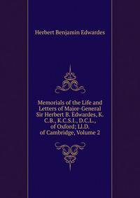Memorials of the Life and Letters of Major-General Sir Herbert B. Edwardes, K.C.B., K.C.S.I., D.C.L., of Oxford; Ll.D. of Cambridge, Volume 2