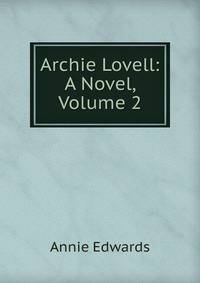 Archie Lovell: A Novel, Volume 2