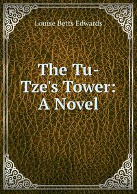 The Tu-Tze's Tower: A Novel
