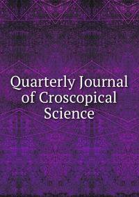 Quarterly Journal of Croscopical Science