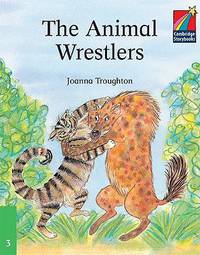 Cambridge Storybooks. Level 3. Animal Wrestlers