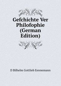 Gefchichte Ver Philofophie (German Edition)