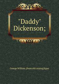 "Daddy" Dickenson;