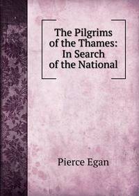 The Pilgrims of the Thames: In Search of the National