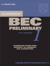 Cambridge BEC Preliminary 1: Practice Tests from the University of Cambridge Local Examinations Syndicate