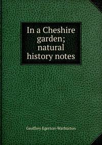 In a Cheshire garden; natural history notes