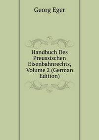 Handbuch Des Preussischen Eisenbahnrechts, Volume 2 (German Edition)