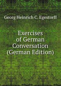 Exercises of German Conversation (German Edition)