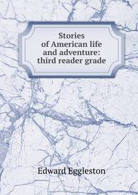 Stories of American life and adventure: third reader grade