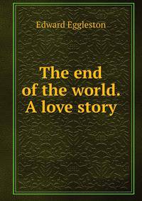 The end of the world. A love story