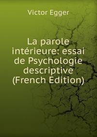 La parole interieure: essai de Psychologie descriptive (French Edition)