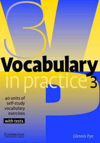 Vocabulary in Practice 3: 40 Units of Self-Study Vocabulary Exercises