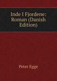 Inde I Fjordene: Roman (Danish Edition)