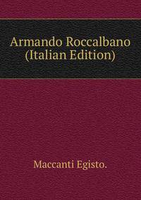 Armando Roccalbano (Italian Edition)