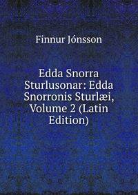 Edda Snorra Sturlusonar: Edda Snorronis Sturl?i, Volume 2 (Latin Edition)