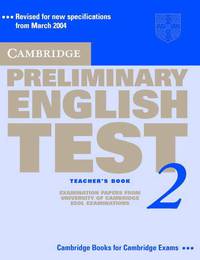 Cambridge Preliminary English Test 2 Teacher's Book: Examination Papers from the University of Cambridge ESOL Examinations