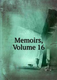 Memoirs, Volume 16