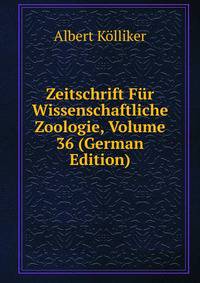Zeitschrift Fur Wissenschaftliche Zoologie, Volume 36 (German Edition)
