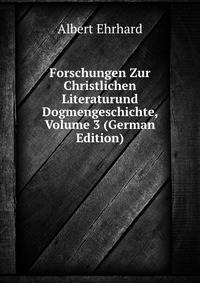 Forschungen Zur Christlichen Literaturund Dogmengeschichte, Volume 3 (German Edition)