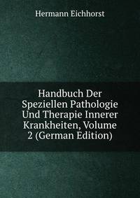 Handbuch Der Speziellen Pathologie Und Therapie Innerer Krankheiten, Volume 2 (German Edition)
