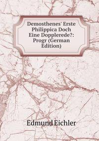 Demosthenes' Erste Philippica Doch Eine Dopplerede?: Progr (German Edition)