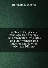 Handbuch Der Speciellen Pathologie Und Therapie: Bd. Krankheiten Des Blutes Und Stoffwechsels Und Infectionskrankheiten (German Edition)