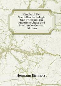 Handbuch Der Speciellen Pathologie Und Therapie: Fur Praktische Arzte Und Studirende (German Edition)