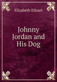 Johnny Jordan and His Dog